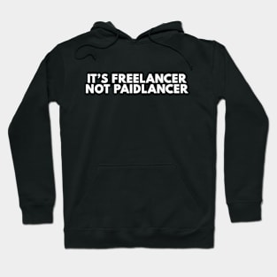 Freelancer Not Paidlancer Hoodie